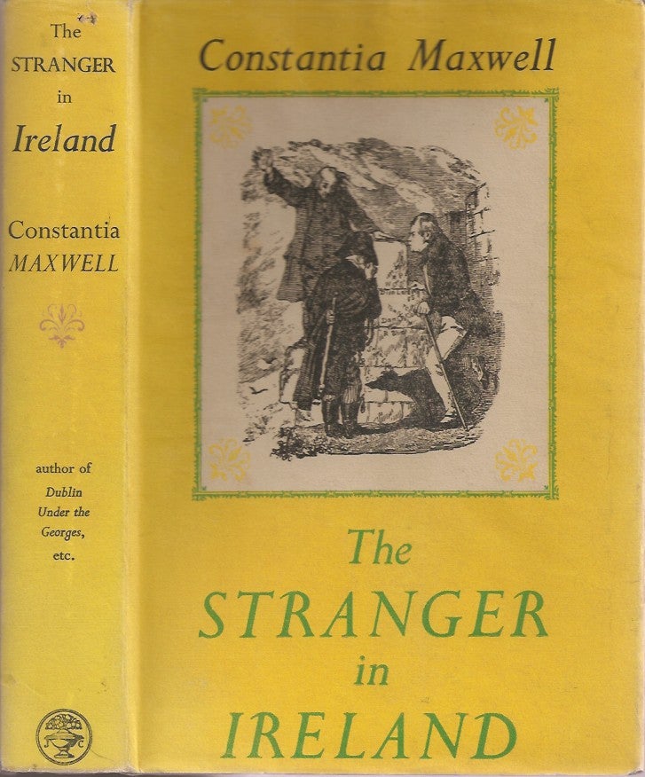 Item #23386 THE STRANGER IN IRELAND: From the Reign of Elizabeth to the Great Famine. Constantia Maxwell.
