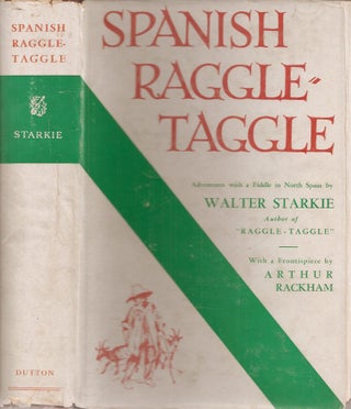 Item #23454 SPANISH RAGGLE-TAGGLE: Adventures with a Fiddle in North Spain. Walter Starkie