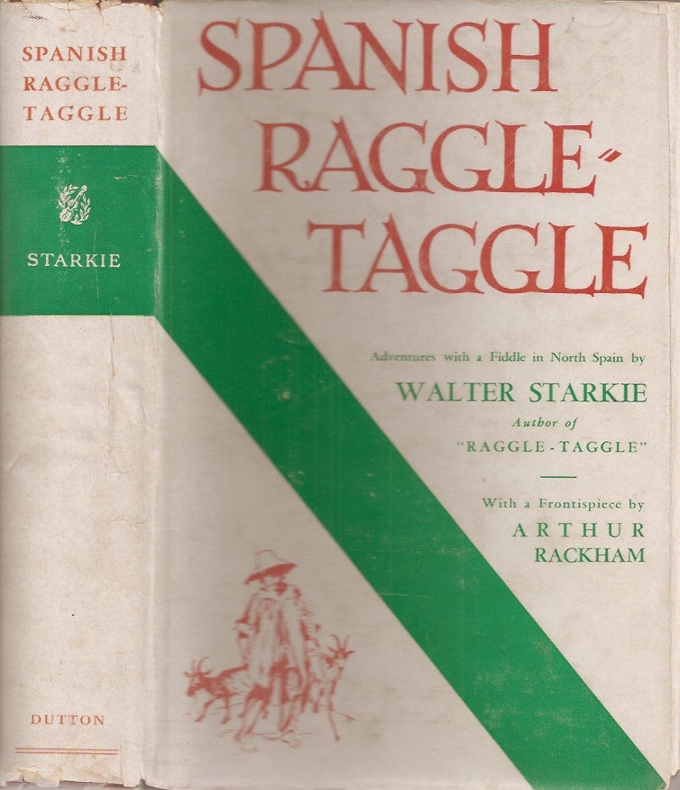 Item #23454 SPANISH RAGGLE-TAGGLE: Adventures with a Fiddle in North Spain. Walter Starkie.