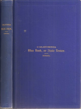 Item #23500 CALIFORNIA BLUE BOOK OR STATE ROSTER, 1893, An Official Directory of the Judicial,...