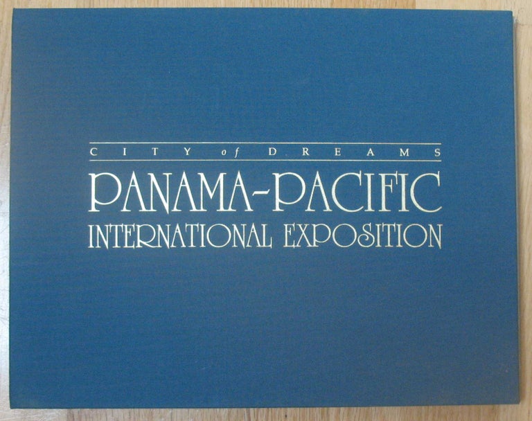 Item #23508 CITY OF DREAMS: Color at the Panama-Pacific International Exposition (with) CITY OF DREAMS: Panama-Pacific International Exposition, Commentary and Notes. Wayne Bonnett.