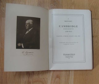 A HISTORY OF CAMBRIDGE MASSACHUSETTS, (1630-1913), Together with Biographies of Cambridge People.