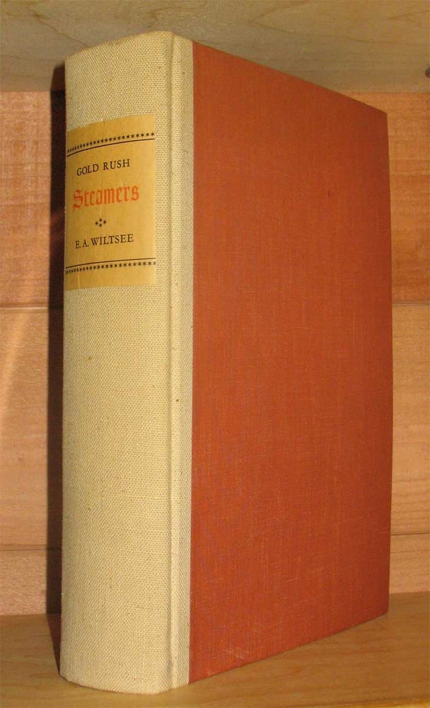 Item #23586 GOLD RUSH STEAMERS OF THE PACIFIC. Ernest A. Wiltsee.