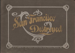 Item #23605 SAN FRANCISCO DESTROYED. (cover title). 1906 earthquake San Francisco
