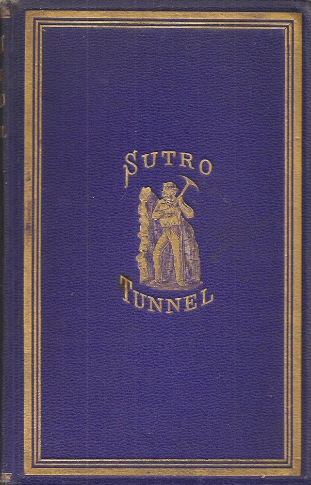 Item #23636 CLOSING ARGUMENT OF ADOLPH SUTRO ON THE BILL BEFORE CONGRESS TO AID THE SUTRO TUNNEL Delivered before the Committee on Mines and Mining of the House of Representatives of the United States of America, Monday, April 22. 1872. Adolph Sutro.