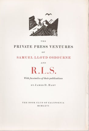 THE PRIVATE PRESS VENTURES OF LLOYD OSBOURNE AND R. L. S.With facsimiles of their publications.