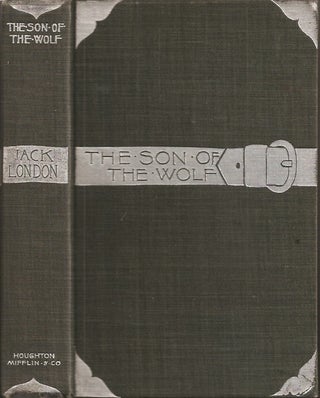 Item #23638 THE SON OF THE WOLF. Jack London