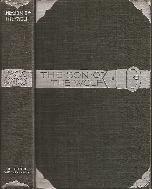 Item #23638 THE SON OF THE WOLF. Jack London.