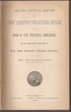 Second Annual Report of the Chief Executive Viticultural Officer to the Board of State Viticultural Commissioners, for the years 1882-3 and 1883-4. With Three Appendices, Published Separately