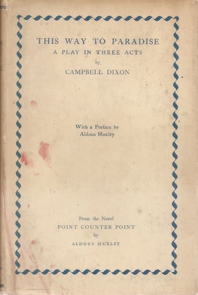 Item #23671 THE WAY TO PARADISE: A Play in Three Acts. From the Novel Point Counter Point by...