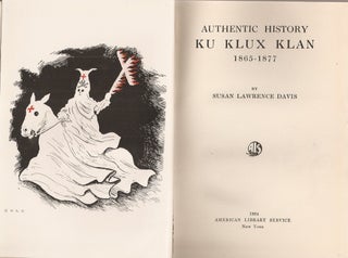 AUTHENTIC HISTORY OF THE KU KLUX KLAN, 1865-1877.