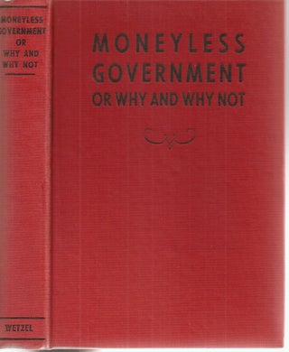 Item #23699 MONEYLESS GOVERNMENT or Why and Why Not? Henry Crecelius McCowen, aka "Old Moneyless"