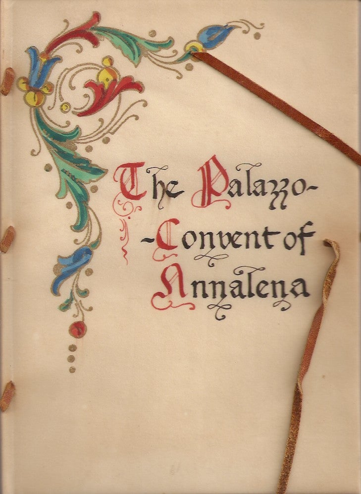 Item #23700 THE STORY OF THE PALAZZO-CONVENT ANNALENA. Elsa M. Dawson.