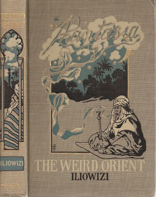 Item #23702 THE WEIRD ORIENT: Nine Mystic Tales. Henry Iliowizi