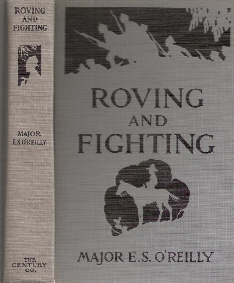 Item #23703 ROVING AND FIGHTING: Adventures Under Four Flags. Major Edward S. O'Reilly.