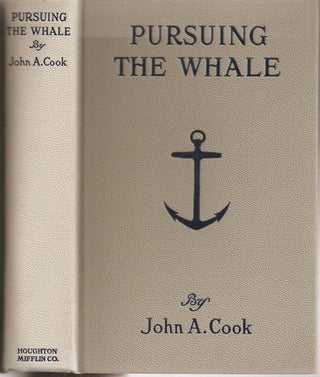 Item #23705 PURSUING THE WHALE: A Quarter-Century of Whaling in the Arctic. John A. Cook, Allan...