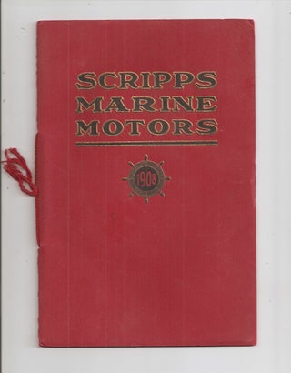Item #23712 SCRIPPS MARINE MOTORS, 1908. (Cover title). Scripps Motor Company