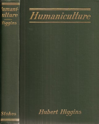 Item #23730 HUMANICULTURE. Hubert Higgind