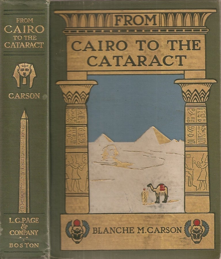 Item #23731 FROM CAIRO TO THE CATARACT. (With autograph note). Blanche Mabury Carson.
