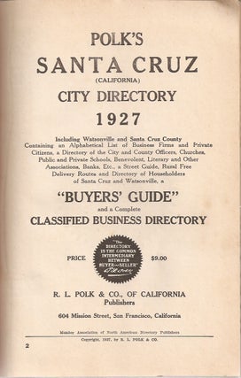 POLK'S SANTA CRUZ (CALIFORNIA) DIRECTORY, 1927. Including Watsonville and Santa Cruz County. Containing an Alphabetical List of Business Firms and Private Citizens, etc.