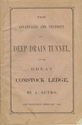 Item #23737 THE ADVANTAGES AND NECESSITY OF A DEEP DRAIN TUNNEL FOR THE GREAT COMSTOCK LEDGE....