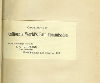 FINAL REPORT OF THE CALIFORNIA WORLD'S FAIR COMMISSION: Including a Description of All Exhibits from the State of California, Collected and Maintained under Legislative Enactments, at the World's Columbian Exposition, Chicago, 1893.