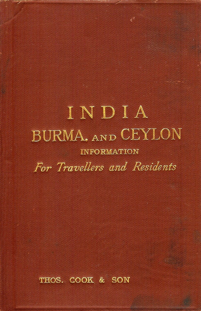 Item #23749 INDIA, BURMA, AND CEYLON: Information for Travellers and Residents. With Four Maps. Thos. Cook, Son.