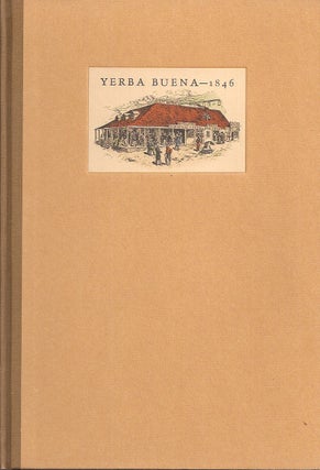 Item #23761 YERBA BUENA - 1846: (Sketched through a Loophole). Reproduced from the Sacramento...