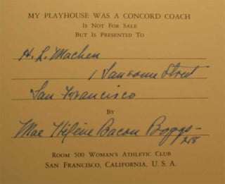 MY PLAYGROUND WAS A CONCORD COACH: An Anthology of Newspaper Clippings and Documents Relating to Those Who Made California History During the Years 1822-1888.
