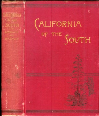 Item #23792 CALIFORNIA OF THE SOUTH: Its Physical Geography, Climate, Resources, Routes of...