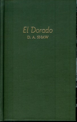 Item #23799 ELDORADO, or, California as Seen by a Pioneer, 1850-1900. (El Dorado). D. A. Shaw,...