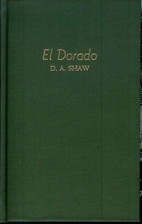 Item #23799 ELDORADO, or, California as Seen by a Pioneer, 1850-1900. (El Dorado). D. A. Shaw, David Augustus.