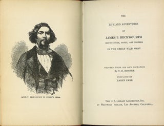 THE LIFE AND ADVENTURES OF JAMES P. BECKWOURTH: Muntaineer, Scout, and Pioneer in the Great Wild West. Written from His Own Dictation by T. D. Bonner. Prefaced by Harry Clark.