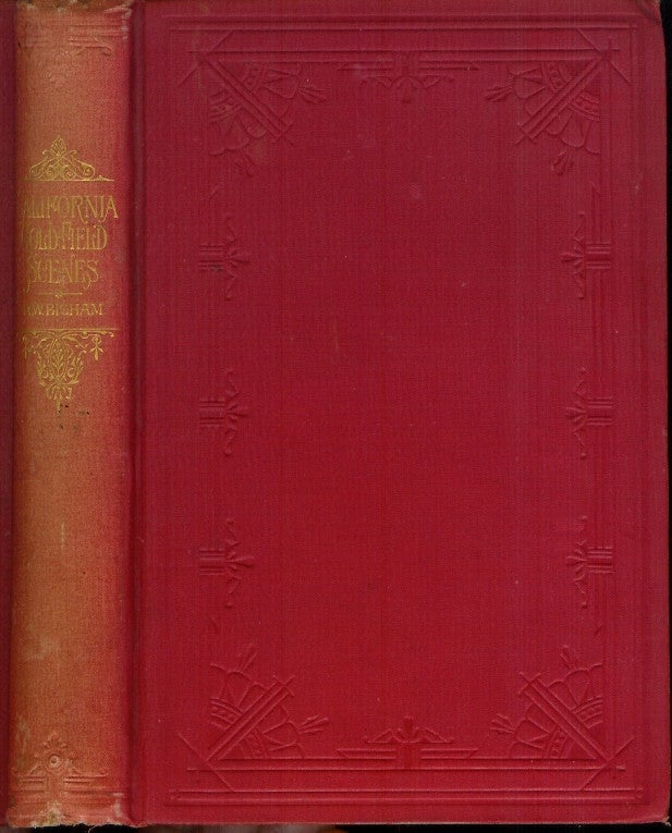 Item #23832 CALIFORNIA GOLD-FIELD SCENES: Selections from Quien Sabe's Gold-field Manuscripts. Rev. R. W. Bigham, A. G. Hapgood.