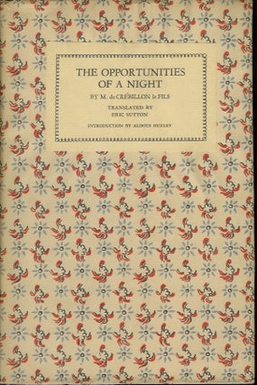 Item #23850 THE OPPORTUNITIES OF A NIGHT. "M. de Crebillon le Fils.", Eric Sutton, Aldous Huxley