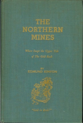 Item #23854 THE NORTHERN MINES: Factual Narratives of the Counties of Nevada, Placer, Sierra,...