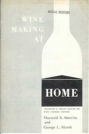 Item #23860 WINE MAKING AT HOME. Maynard A. Amerine, George L. Marsh